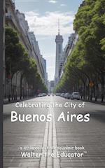 Celebrating the City of Buenos Aires