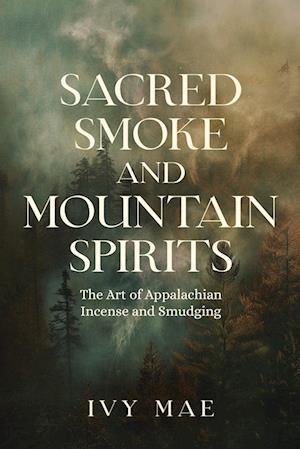 Sacred Smoke and Mountain Spirits