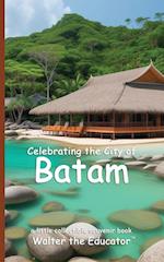 Celebrating the City of Batam