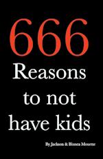 666 Reasons to NOT Have Kids