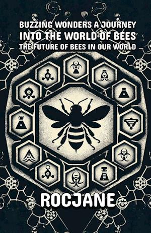 Buzzing Wonders A Journey Into The World Of Bees