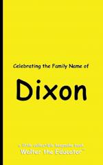 Celebrating the Family Name of Dixon