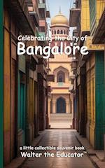 Celebrating the City of Bangalore