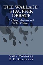 The Wallace - Stauffer Debate