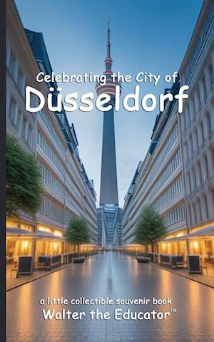 Celebrating the City of Düsseldorf