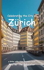 Celebrating the City of Zürich