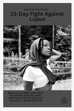 The 21-Day Fight Against Lupus