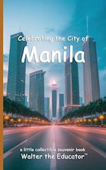 Celebrating the City of Manila