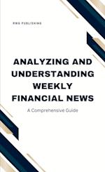 Analyzing and Understanding Weekly Financial News