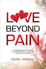 LOVE BEYOND PAIN