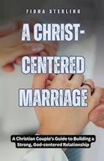 A Christ-centered Marriage