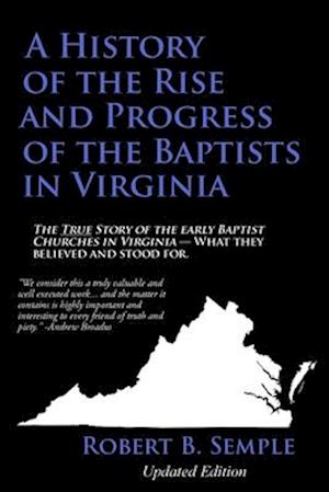 A History of the Rise and Progress of the Baptists in Virginia