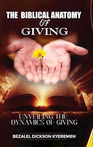 The Biblical Anatomy of Giving