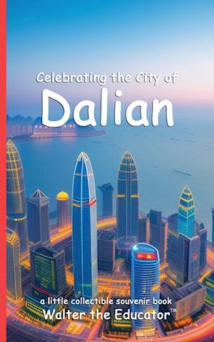 Celebrating the City of Dalian