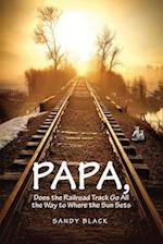 Papa, Does the Railroad Track Go All the Way to Where the Sun Goes Down?