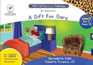 C-DER (CHEETAH Decodable & Early Readers) Set 3, Book23, A Gift for Gary