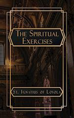 The Spiritual Exercises of St. Ignatius of Loyola