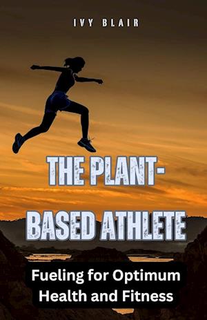 The Plant-Based Athlete