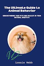 The Ultimate Guide to Animal Behavior