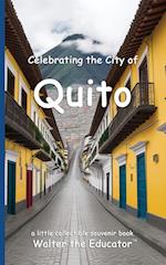 Celebrating the City of Quito