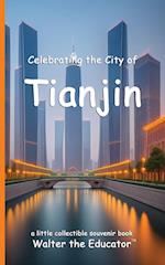 Celebrating the City of Tianjin