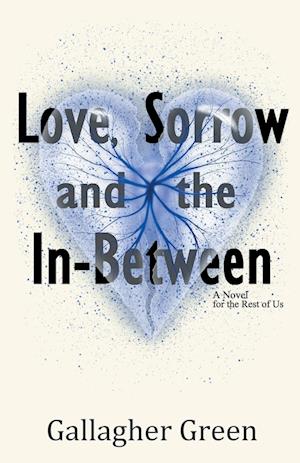 Love, Sorrow, and the In-Between