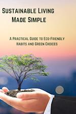 Sustainable Living Made Simple