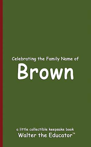 Celebrating the Family Name of Brown