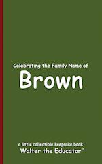 Celebrating the Family Name of Brown