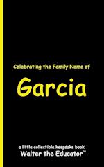 Celebrating the Family Name of Garcia