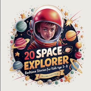 20 Space Explorer Bedtime Stories For Kids Age 3 - 8