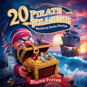 20 Pirate Treasure Bedtime Stories For Kids Age 3 - 8