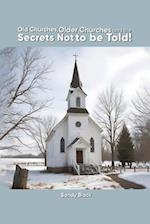 Old Churches, Older Churches and the Secrets Not to be Told!