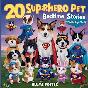 20 Superhero Pets Bedtime Stories For Kids Age 3 - 8