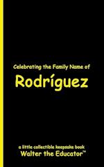 Celebrating the Family Name of Rodríguez