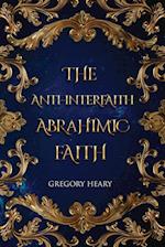 The Anti-interfaith Abrahamic Faith