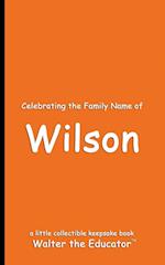 Celebrating the Family Name of Wilson