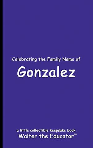 Celebrating the Family Name of Gonzalez