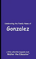 Celebrating the Family Name of Gonzalez