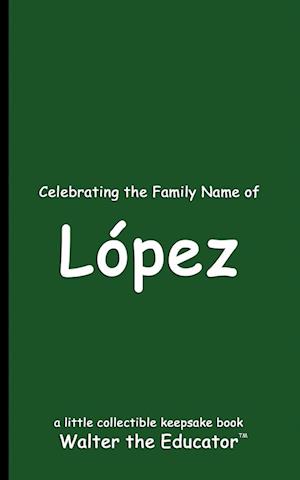 Celebrating the Family Name of López