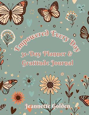 Empowered Every Day 31-Day Planner & Gratitude Journal