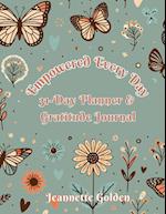 Empowered Every Day 31-Day Planner & Gratitude Journal