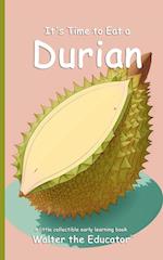 It's Time to Eat a Durian