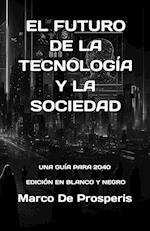 EL FUTURO DE LA TECNOLOGÍA Y LA SOCIEDAD