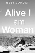 Alive I Am Woman