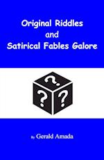 Original Riddles and Satirical Fables Galore