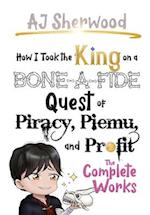 How I Took the King on a Bone-a-fide Quest of Piracy, Piemu, and Profit