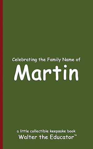 Celebrating the Family Name of Martin