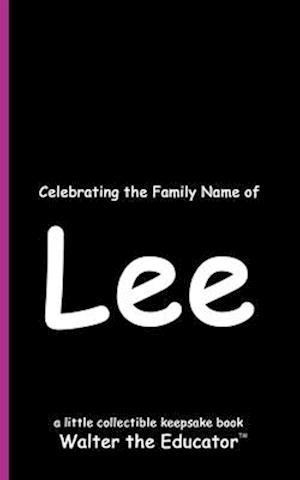 Celebrating the Family Name of Lee