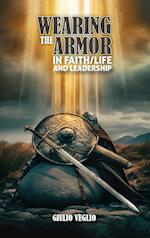 Wearing The Armor In Faith/Life And Leadership